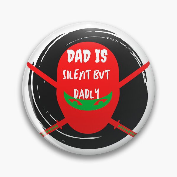 Item preview, Silent But Dadly Ninja Dad designed and sold by SolSel ⭐⭐⭐⭐⭐.