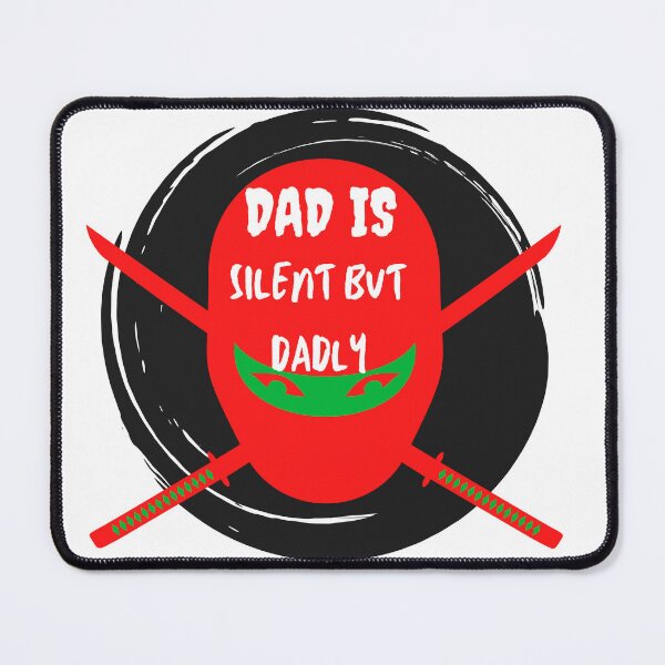 Item preview, Silent But Dadly Ninja Dad designed and sold by SolSel ⭐⭐⭐⭐⭐.