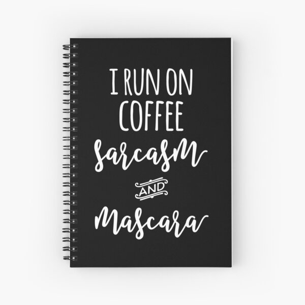 Item preview, I Run On Coffee Sarcasm And Mascara designed and sold by kamrankhan.
