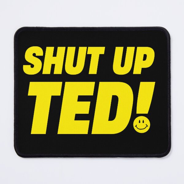 Item preview, Shut up Ted designed and sold by boec gear.