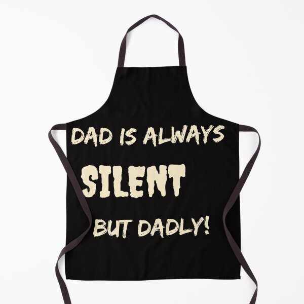 Item preview, Silent But Dadly, Always Silent But Dadly designed and sold by SolSel ⭐⭐⭐⭐⭐.