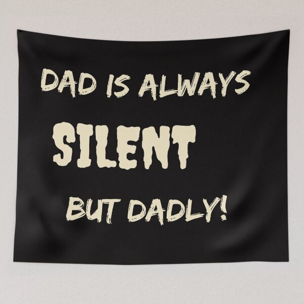 Item preview, Silent But Dadly, Always Silent But Dadly designed and sold by SolSel ⭐⭐⭐⭐⭐.
