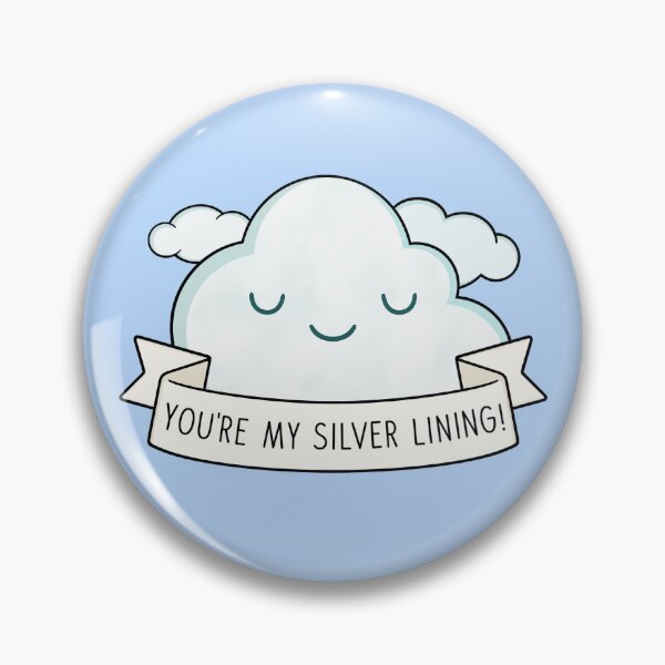 Item preview, You're My Silver Lining designed and sold by BaconPancakes21.