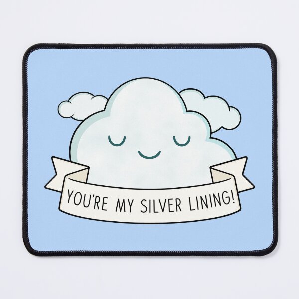 Item preview, You're My Silver Lining designed and sold by BaconPancakes21.