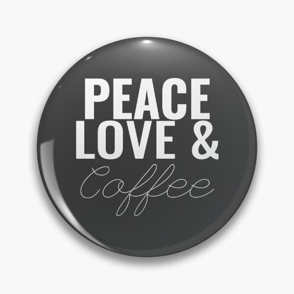 Item preview, Peace, love and coffee designed and sold by Minimalist Quotes and Sayings.