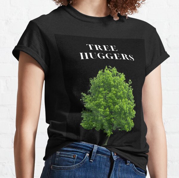 tree huggers Classic T-Shirt