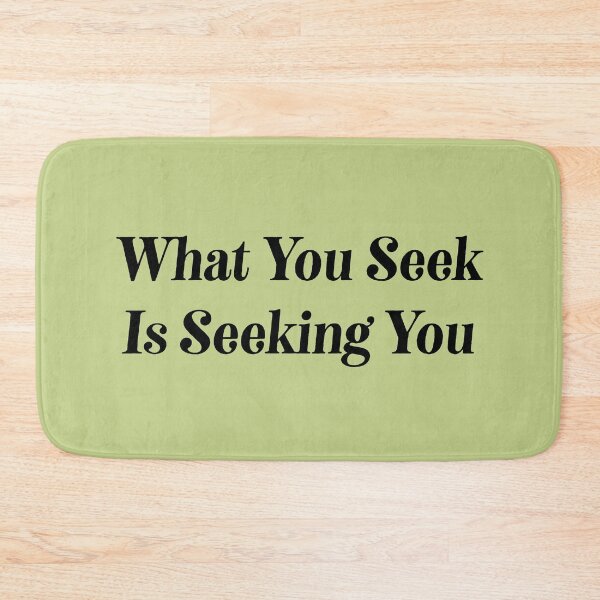 Item preview, What You Seek is Seeking You designed and sold by Alika's  Garden.