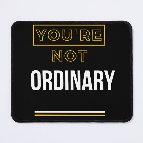 Item preview, You Are Anything But Ordinary, You Are Awesome designed and sold by SolSel ⭐⭐⭐⭐⭐.
