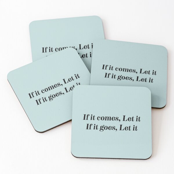 Item preview, If it comes, Let it, If it goes, Let it designed and sold by Alika's  Garden.