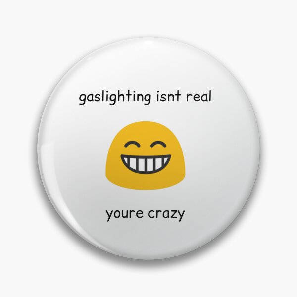 Item preview, gaslighting isnt real youre crazy designed and sold by IMakeZeroSense.