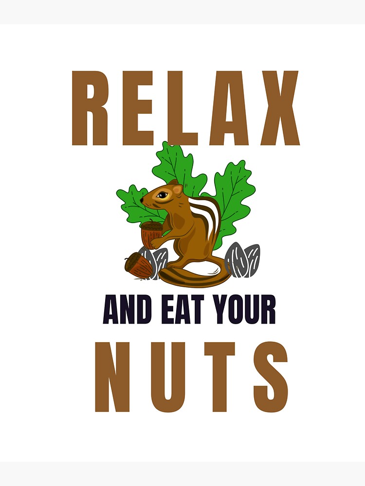 "Relax and Eat Your Nuts Elegant Typography" Sticker by SBWorld
