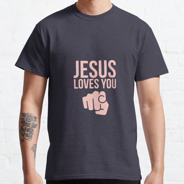 Jesus loves you Classic T-Shirt