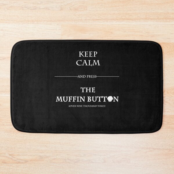 Item preview, Keep Calm and Press the Muffin Button7.png designed and sold by XzavSanfQ.
