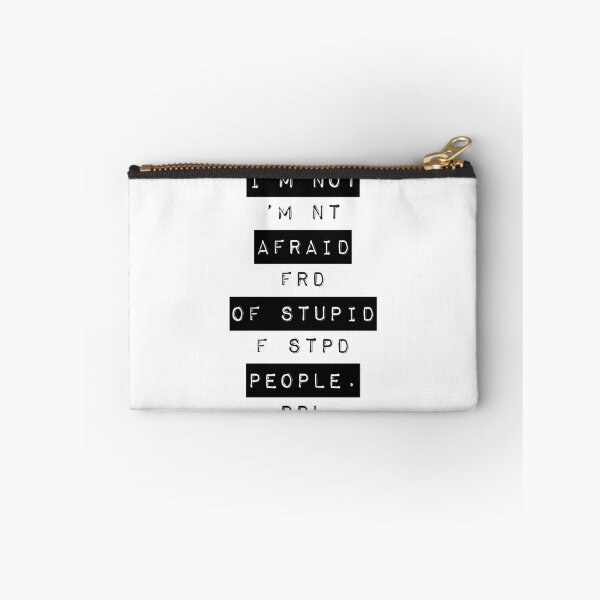 Artikelvorschau, I'm not afraid of stupid people entworfen und verkauft von Sandra Burger.