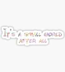 Its a Small World: Stickers | Redbubble