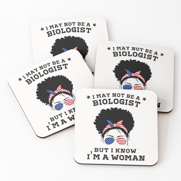 Item preview, I May Not Be A Biologist But I Know I'm a Woman designed and sold by nando270.