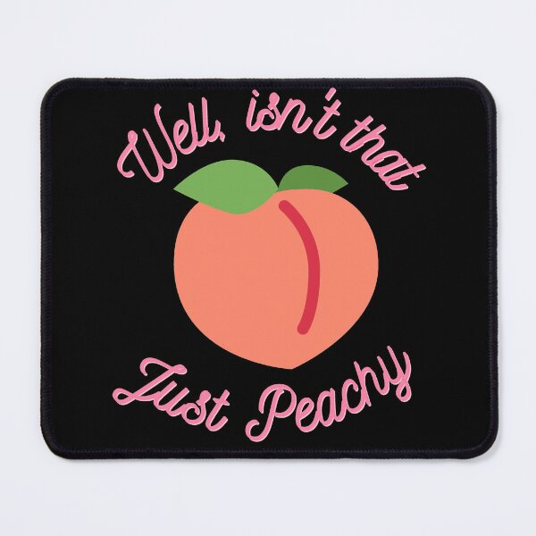 Item preview, Well, isn't that Just Peachy designed and sold by RiadMannan.