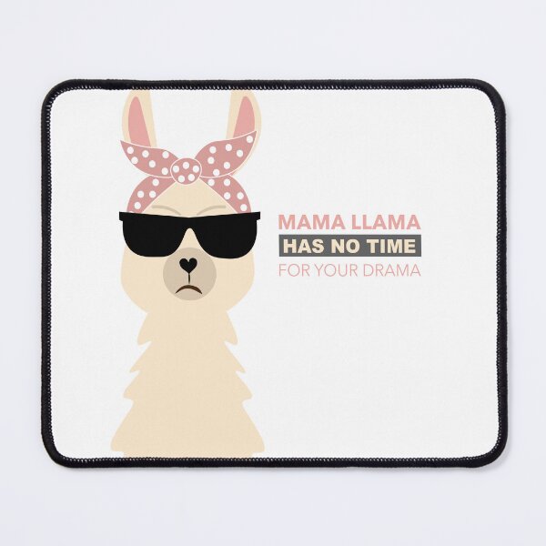 Item preview, Mama Llama Has No Time For Your Drama designed and sold by PixelHauss.