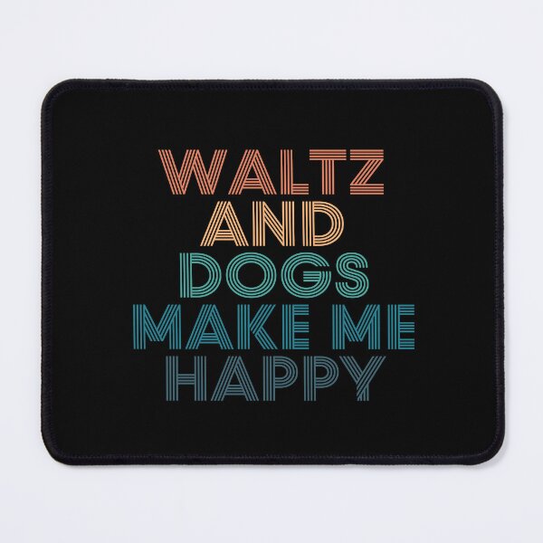 Item preview, Waltz And Dogs Make Me Happy - Regalo para fanáticos de Waltz & Dogs designed and sold by kindxinn.