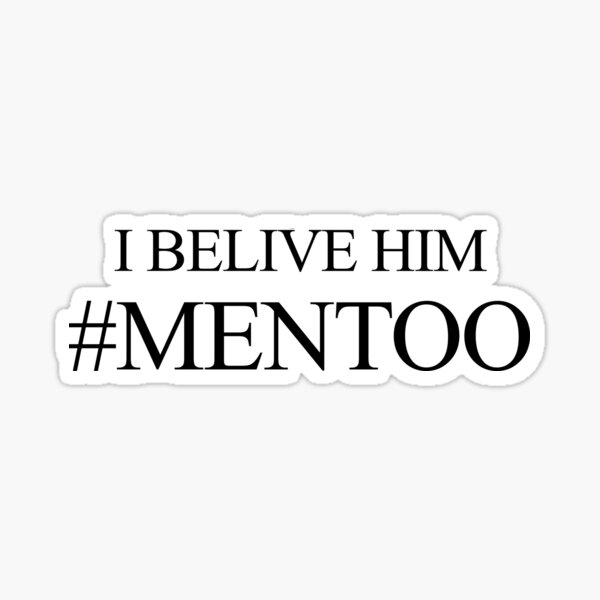 Item preview, I believe Him Men Too Mens rights #MenToo  designed and sold by dariabeyger.