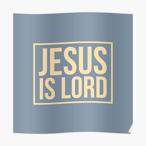"Jesus is lord" Poster for Sale by Augustine98 Redbubble