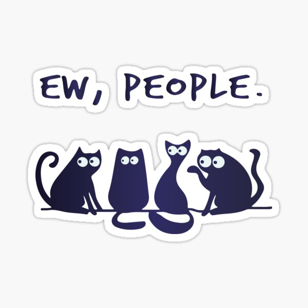 Artikel-Vorschau von Ew Leute, ich hasse Menschen, introvertierte Katzen, die über Menschen urteilen, Katze hasst mich, designt und verkauft von Cute--Animals.