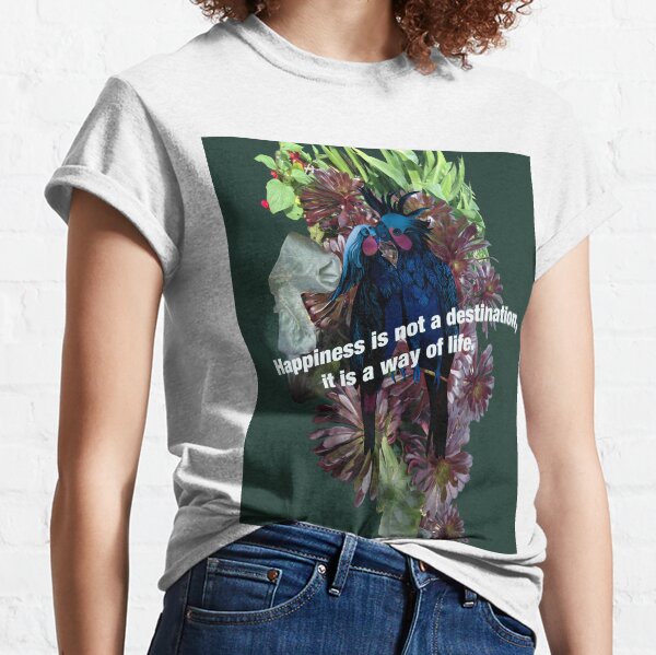 "Happiness is a way of life" Classic T-Shirt