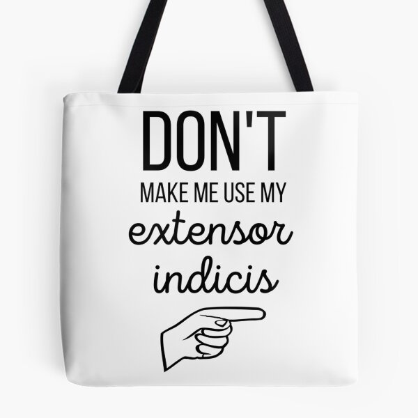 Item preview, Don_t Make Me Use My Extensor Indicis hand anatomy    designed and sold by ClubWildStore.