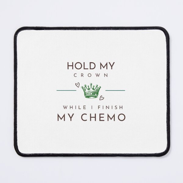 Item preview, Hold My Crown While I Finish My Chemo - fashion women men gift designed and sold by Ramesh ⭐⭐⭐⭐⭐.