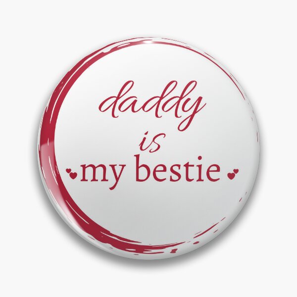 Item preview, Daddy Is My Bestie-daddy is my valentine designed and sold by kingstorre.
