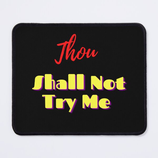 Item preview,   Thou Shall Not Try Me designed and sold by yassminishop.