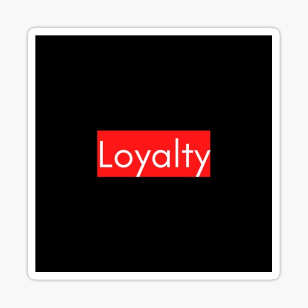 Loyalty Sticker For Sale By Showmee Redbubble