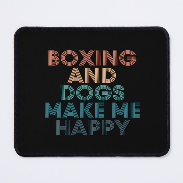 Item preview, Boxing And Dogs Make Me Happy- Gift for Boxing & Dogs Fans designed and sold by kindxinn.