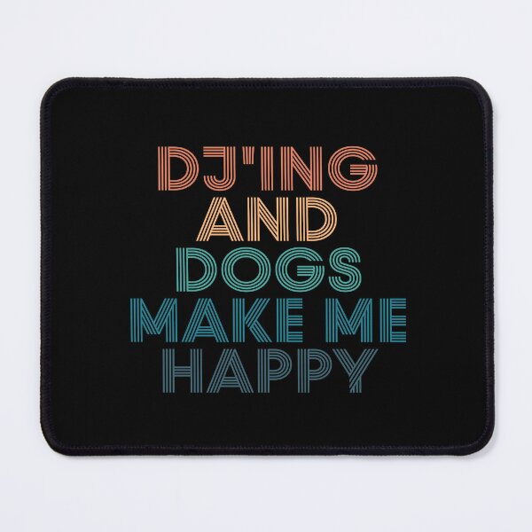 Item preview, DJ'ing And Dogs Make Me Happy- Gift for DJ'ing & Dogs Fans designed and sold by kindxinn.