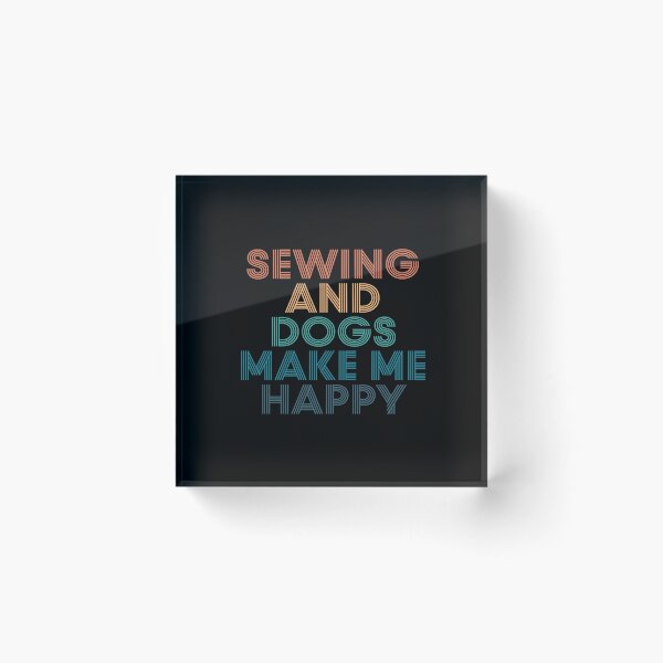 Item preview, Sewing And Dogs Make Me Happy- Gift for Sewing & Dogs Fans designed and sold by kindxinn.