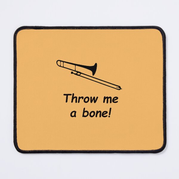 Item preview, Musician Joke: Throw me a bone! (Trombone Player) designed and sold by SomeGuyLou.