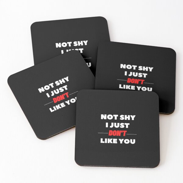 Item preview, Not Shy I Just Don’t Like You designed and sold by AllYourDesigns.