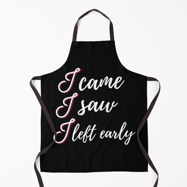 Item preview, I Came I Saw I I Left early, Introverted Gift designed and sold by AllYourDesigns.
