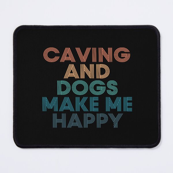 Item preview, Caving And Dogs Make Me Happy- Gift for Caving & Dogs Fans designed and sold by kindxinn.