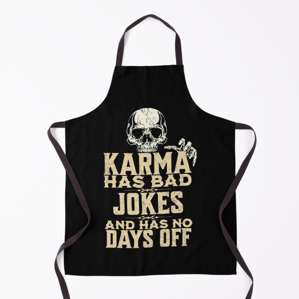 Item preview, Karma has bad jokes and has no days off | Karma Joke | Bad Karma Funny Quotes designed and sold by Qudkin.