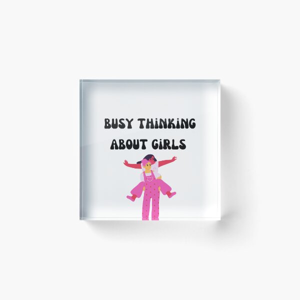 Item preview, Busy Thinking About Girls  designed and sold by Lilac225769.