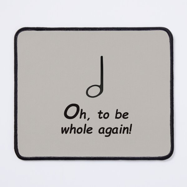 Item preview, Musician Joke: Oh, to be whole again! (Half note) designed and sold by SomeGuyLou.
