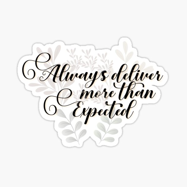 always-deliver-more-than-expected-sticker-for-sale-by-mychap-redbubble