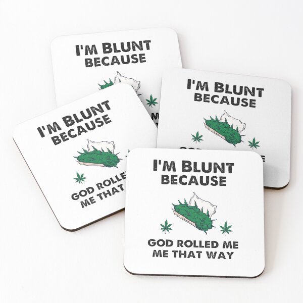 Item preview, I'm Blunt Because God Rolled Me That Way, Weedologist designed and sold by SportyDogShop.