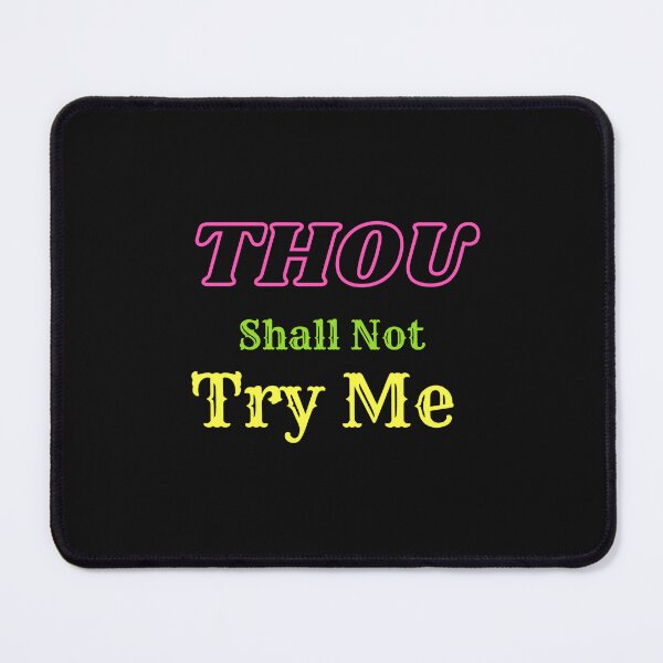 Item preview,    Thou Shall Not Try Me designed and sold by yassminishop.