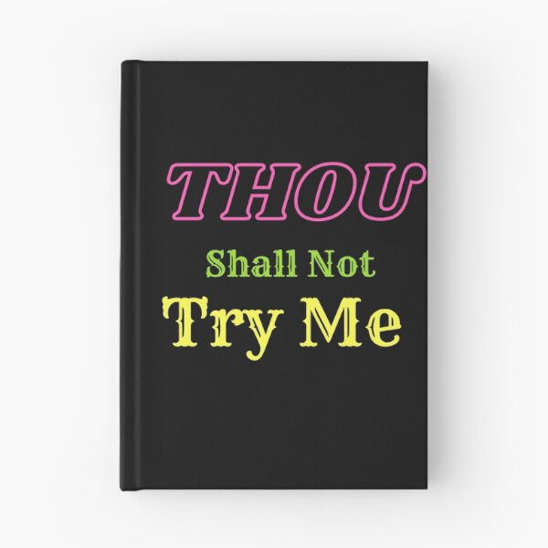 Item preview,    Thou Shall Not Try Me designed and sold by yassminishop.