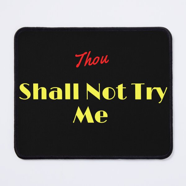 Item preview,    Thou Shall Not Try Me designed and sold by yassminishop.