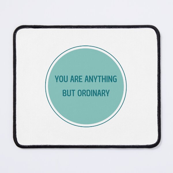 Item preview, You Are Anything But Ordinary designed and sold by bsrishika.