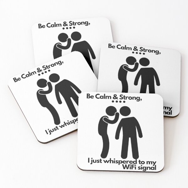 Item preview, Be calm & strong, I whispered to my WiFi signal designed and sold by exclusivebucket.