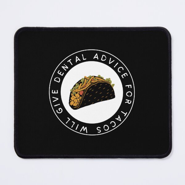 Item preview, Will Give Dental Advice For Tacos designed and sold by bsrishika.
